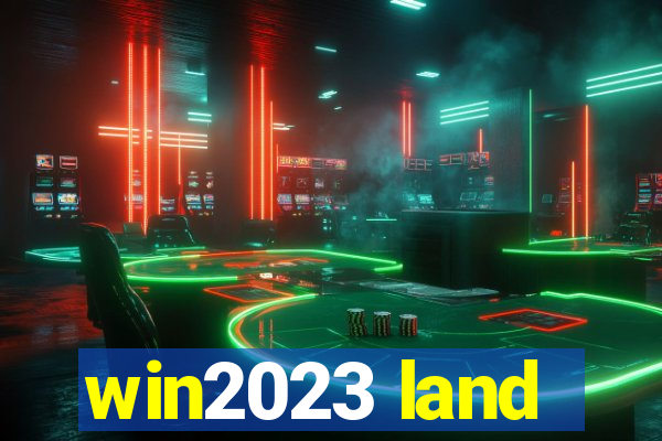 win2023 land